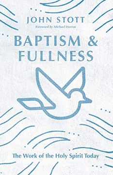 portada Baptism and Fullness: The Work of the Holy Spirit Today (Ivp Classics) (en Inglés)