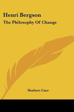 portada henri bergson: the philosophy of change (en Inglés)