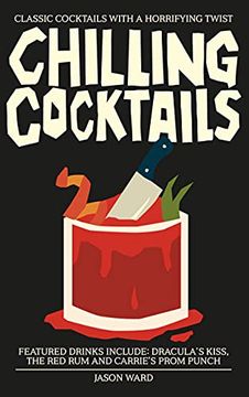 portada Chilling Cocktails: Classic Cocktails With a Horrifying Twist (en Inglés)