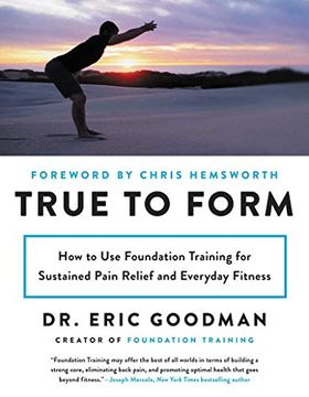 portada True to Form: How to use Foundation Training for Sustained Pain Relief and Everyday Fitness (in English)