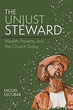 portada The Unjust Steward: Wealth, Poverty, and the Church Today (in English)