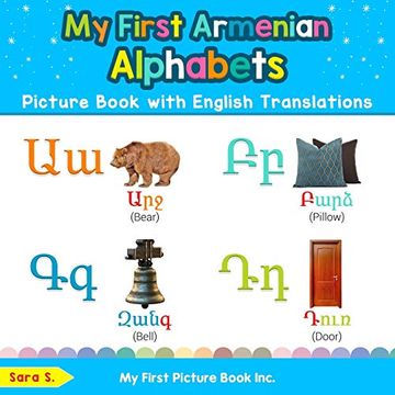 portada My First Armenian Alphabets Picture Book With English Translations: Bilingual Early Learning & Easy Teaching Armenian Books for Kids (Teach & Learn Basic Armenian Words for Children) 