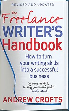 portada The Freelance Writer's Handbook: How to Turn Your Writing Skills Into a Successful Business: How to Make Money and Enjoy Your Life 