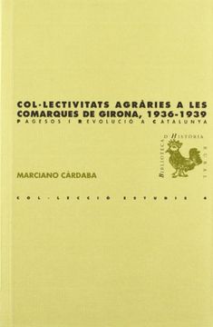 portada Col. Lectivitats Agraries a les Comarques de Girona: Pagesos i rev Olucio a Catalunya (en Catalá)