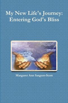 portada My New Life's Journey: Entering God's Bliss (in English)