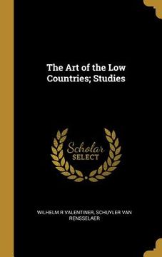 portada The Art of the Low Countries; Studies (in English)