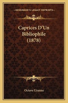 portada Caprices D'Un Bibliophile (1878) (in French)