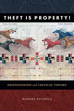portada Theft is Property! Dispossession and Critical Theory (Radical Americas) (in English)