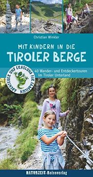 portada Mit Kindern in die Tiroler Berge. 40 Wander- und Entdeckertouren im Tiroler Unterland. (en Alemán)