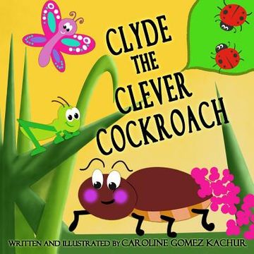portada Clyde the Clever Cockroach (en Inglés)