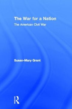 portada the war for a nation: the american civil war (en Inglés)