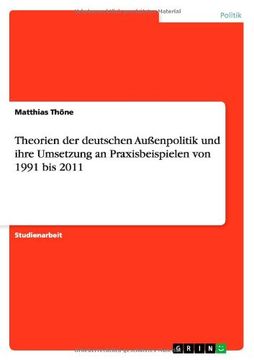 portada Theorien der deutschen Außenpolitik und ihre Umsetzung an Praxisbeispielen von 1991 bis 2011