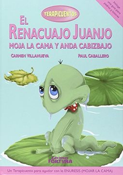 portada El Renacuajo Juanjo Moja la Cama y Anda Cabizbajo (in Spanish)
