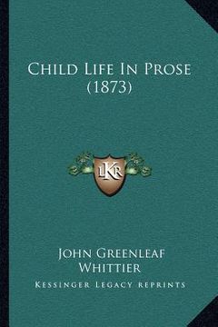portada child life in prose (1873) (en Inglés)