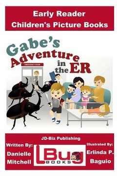 portada Gabe's Adventure in the ER - Early Reader - Children's Picture Books (en Inglés)