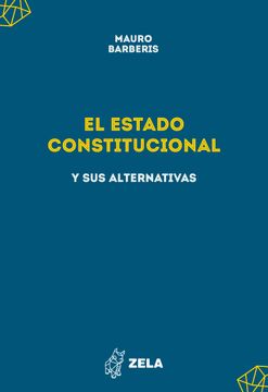 El Estado constitucional y sus alternativas (in Spanish)