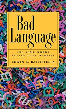 portada Bad Language: Are Some Words Better Than Others? (en Inglés)