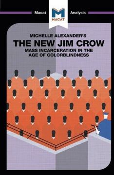 portada The New Jim Crow: Mass Incarceration in the Age of Colorblindness (The Macat Library) (in English)