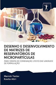 portada Desenho e Desenvolvimento de Matrizes de Reservatórios de Micropartículas: Para Terapia de Combinação: Efeito das Variáveis de Formulação