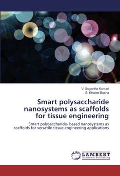 portada Smart polysaccharide nanosystems as scaffolds for tissue engineering: Smart polysaccharide- based nanosystems as scaffolds for versatile tissue engineering applications