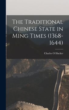 portada The Traditional Chinese State in Ming Times (1368-1644) (in English)