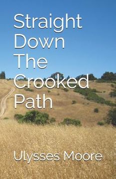 portada Straight Down the Crooked Path (en Inglés)