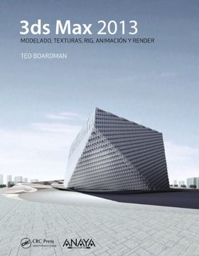portada 3ds max 2013 / Getting Started in 3d With 3ds Max: Modelado, Textura, Rig, Animación y Render / Model, Texture, Rig, Animate, and Render in 3ds max (Spanish Edition)