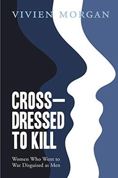 portada Crossdressed to Kill: Women who Went to war Disguised as men (en Inglés)