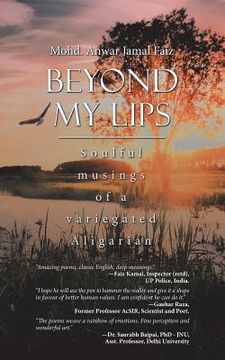 portada Beyond My Lips: Soulful Musings of a Variegated Aligarian (en Inglés)