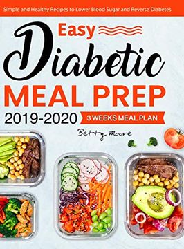 portada Easy Diabetic Meal Prep 2019-2020: Simple and Healthy Recipes - 3 Weeks Meal Plan - Lower Blood Sugar and Reverse Diabetes 