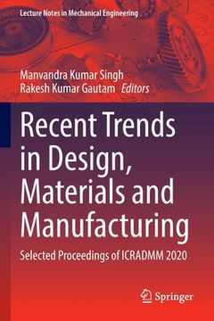 portada Recent Trends in Design, Materials and Manufacturing: Selected Proceedings of Icradmm 2020 (in English)