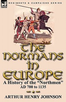 portada the normans in europe: a history of the "northmen" ad 700 to 1135