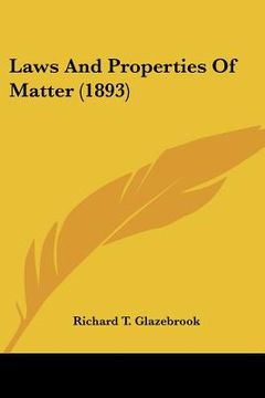 portada laws and properties of matter (1893) (en Inglés)