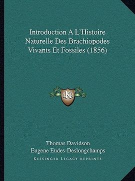portada Introduction A L'Histoire Naturelle Des Brachiopodes Vivants Et Fossiles (1856) (en Francés)