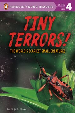 portada Tiny Terrors! The World'S Scariest Small Creatures (Penguin Young Readers, Level 4) (in English)