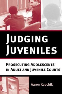 portada Judging Juveniles : Prosecuting Adolescents in Adult and Juvenile Courts