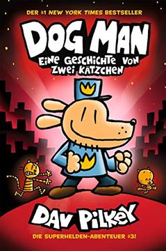 portada Dog man 3: Eine Geschichte von Zwei Kätzchen - Kinderbücher ab 8 Jahre (Dogman Reihe) (en Alemán)