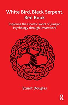 portada White Bird, Black Serpent, red Book: Exploring the Gnostic Roots of Jungian Psychology Through Dreamwork (en Inglés)