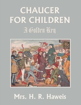 portada Chaucer for Children: A Golden Key (Yesterday's Classics) (en Inglés)