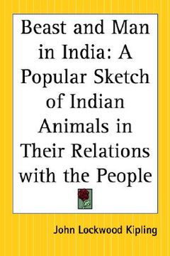 portada beast and man in india: a popular sketch of indian animals in their relations with the people (en Inglés)