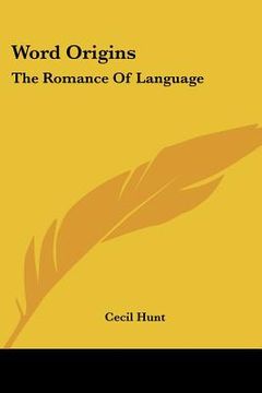 portada word origins: the romance of language (in English)