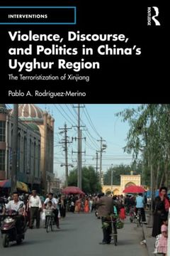 portada Violence, Discourse, and Politics in China's Uyghur Region