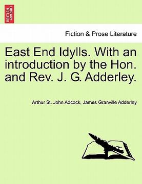 portada east end idylls. with an introduction by the hon. and rev. j. g. adderley.