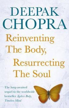 portada reinventing the body, resurrecting the soul: how to create a new self