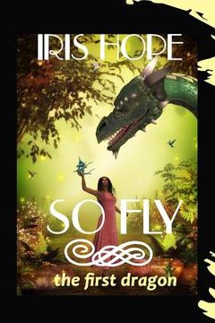 portada So Fly: The First Dragon (en Inglés)