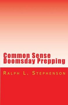 portada Common Sense Doomsday Prepping: Preparing for the Apocalypse, how do you do it? (in English)