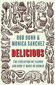 portada Delicious: The Evolution of Flavor and how it Made us Human