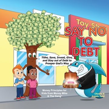 portada Say No To Debt: Tithe, Save, Invest, Give, and Stay out of Debt to Prosper God's Way (en Inglés)