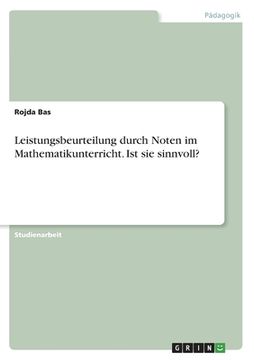 portada Leistungsbeurteilung durch Noten im Mathematikunterricht. Ist sie sinnvoll? (in German)