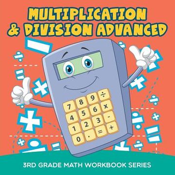 portada Multiplication & Division Advanced: 3rd Grade Math Workbook Series (en Inglés)